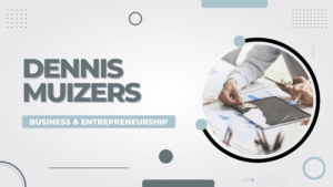 Dennis Muizers Lovejoy Business and Entrepreneurship